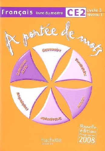 À portée de mots : français ; CE2 ; cycle 3, niveau 1 ; livre du maître