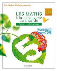 Les ateliers hachette les mathematiques a la decouverte du monde ce1 - fichier de l'eleve - ed.2009