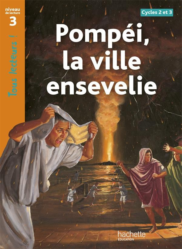 Tous lecteurs ! : Pompéi, la ville ensevelie ; niveau 3