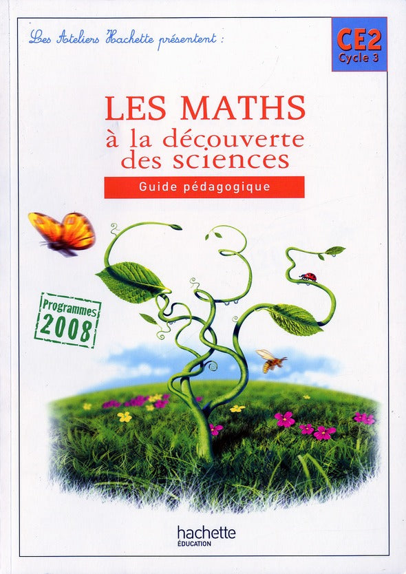 ATELIERS HACHETTE : les maths à la découverte des sciences ; CE2 cycle 3 ; guide pédagogique (édition 2010)