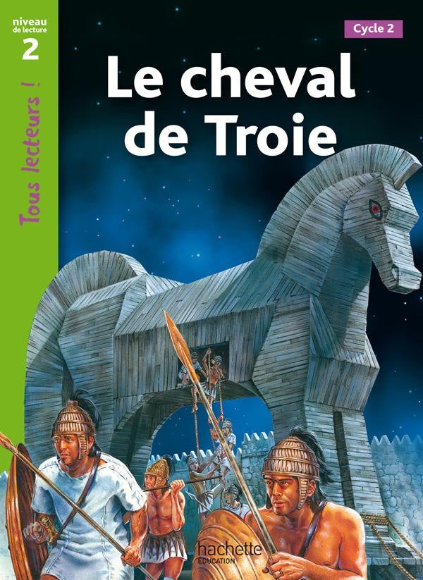 Tous lecteurs ! : le cheval de Troie ; niveau 2