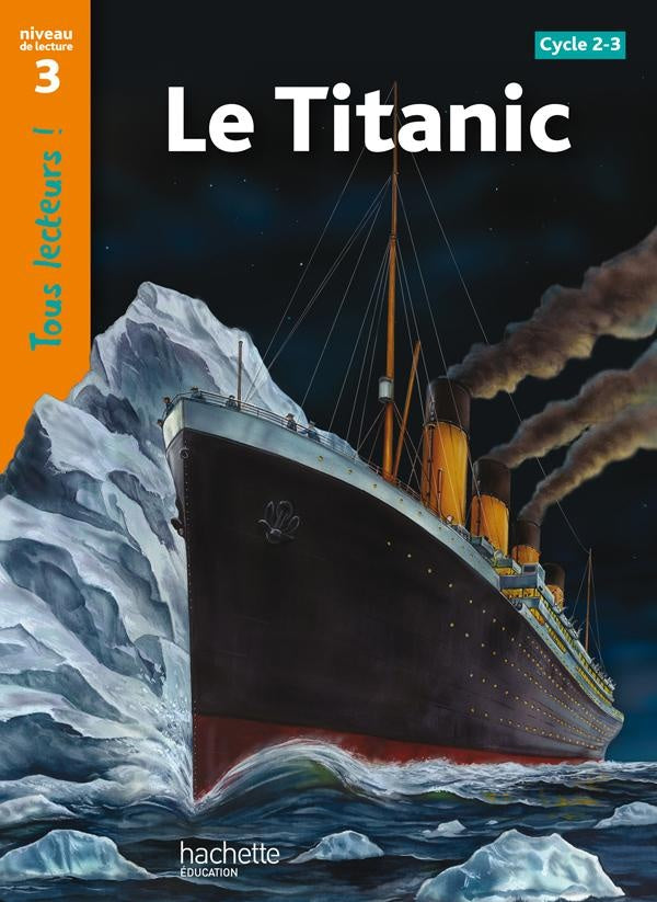 Tous lecteurs ! : le Titanic ; niveau 3