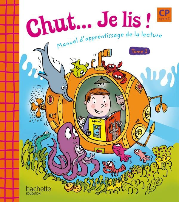 CHUT... JE LIS ! : manuel d'apprentissage de la lecture ; CP ; cycle 2 ; livre de l'élève Tome 1