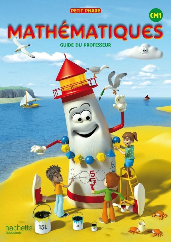 PETIT PHARE : mathématiques ; CM1 ; guide pedagogique