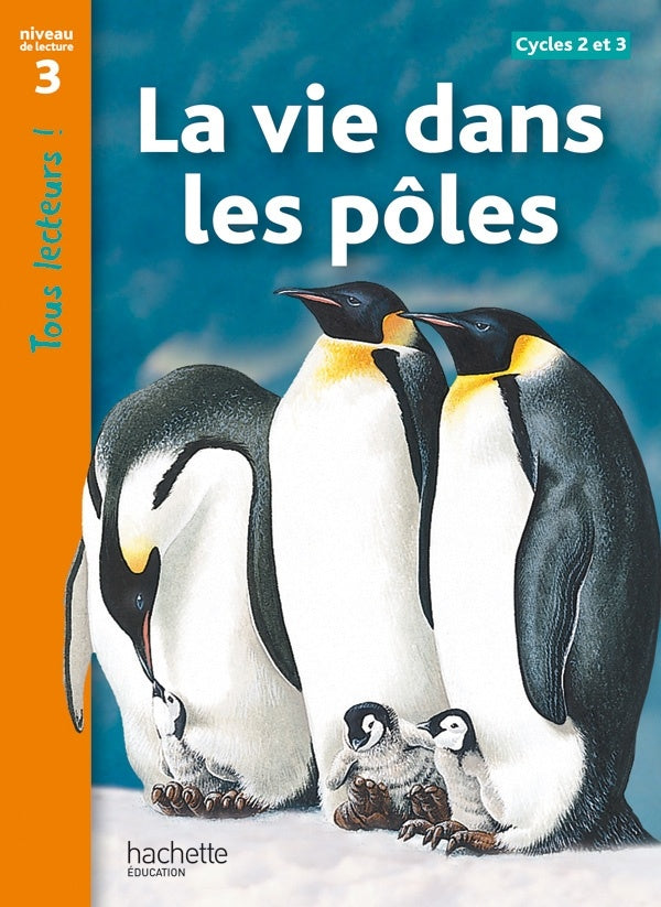Tous lecteurs ! : la vie dans les pôles ; niveau 3 ; livre de l'élève