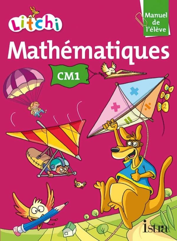 Litchi : mathématiques ; CM1 ; livre de l'élève (édition 2014)