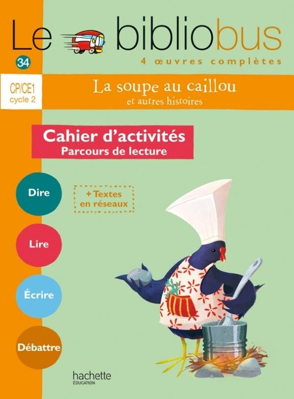 Le bibliobus Tome 34 : la soupe au caillou et autres histoires ; CP/CE1 ; cahier d'activités (édition 2012)
