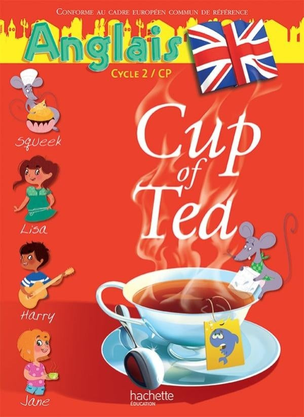 CUP OF TEA : anglais ; CP ; cycle 2 ; livre de l'élève (édition 2013)
