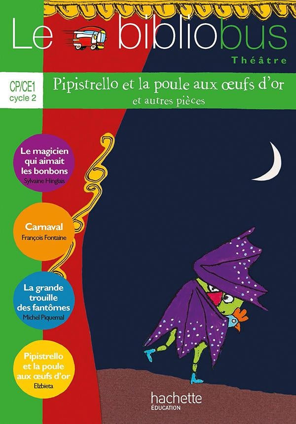 Le bibliobus Tome 38 : CP, CE1 ; Pipistrello et la poule aux oeufs d'or, et autres pièces ; livre de l'élève