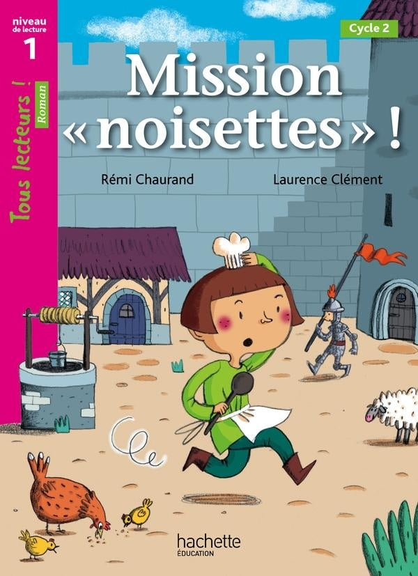 Tous lecteurs ! : mission « noisettes » ; niveau 1 ; cycle 2 ; livre de l'élève