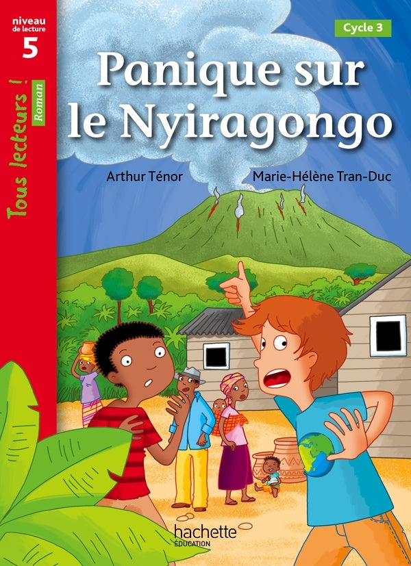 Tous lecteurs ! : panique sur le Nyiragongo ; niveau 5 ; cycle 3 ; livre de l'élève
