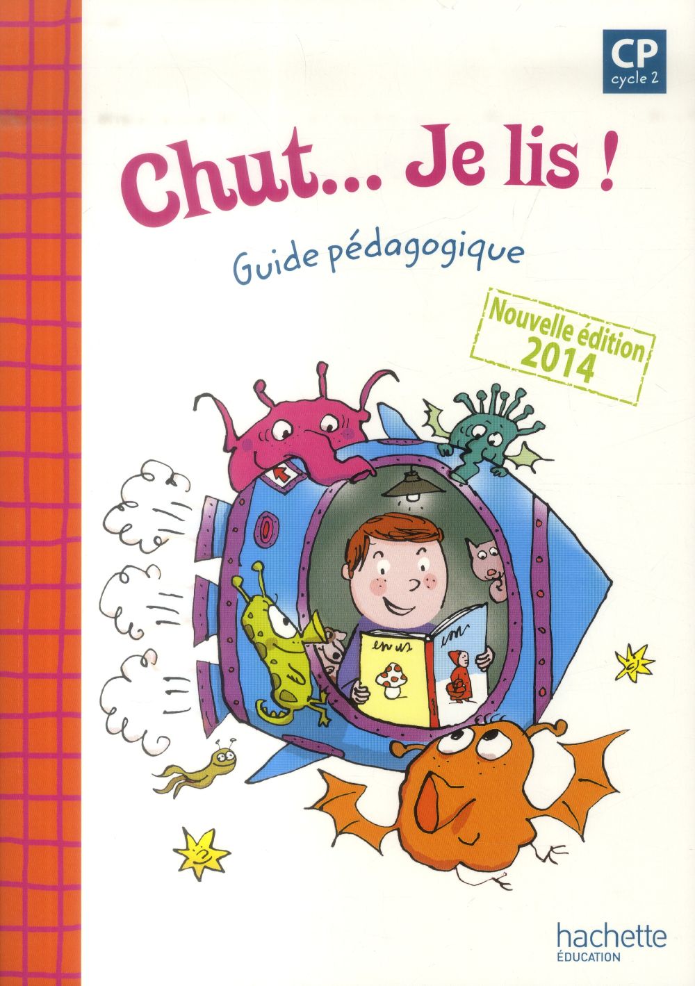 CHUT... JE LIS ! : méthode de lecture ; CP ; cycle 2 ; guide pédagogique
