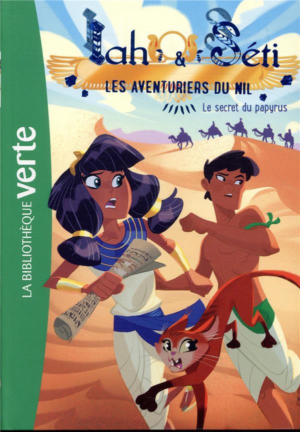 Iah & Séti ; les aventuriers du Nil Tome 3 : le secret du papyrus