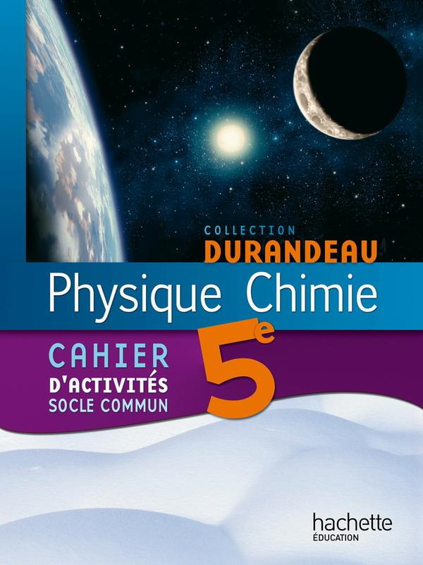 Physique-chimie ; 5ème ; cahier d'activités socle commun (édition 2010)