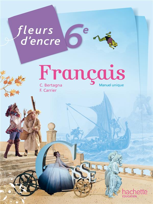 Fleurs d'encre : français ; 6ème (édition 2014)