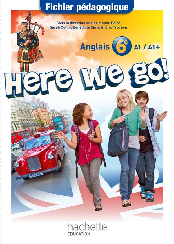 Here we go! anglais 6e - fichier pedagogique - edition 2014