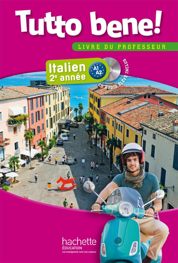 TUTTO BENE! : italien ; 2e année ; livre du professeur (édition 2014)
