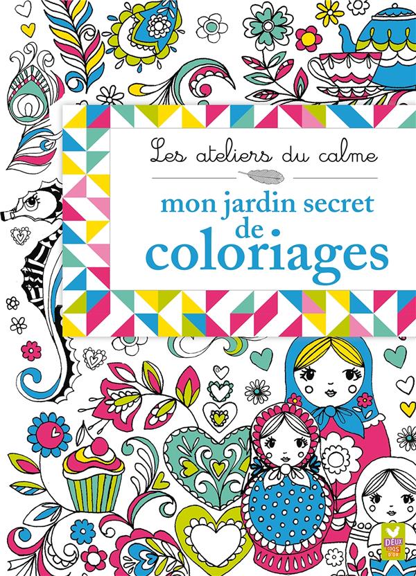 Les ateliers du calmes ; mon jardin secret de coloriages