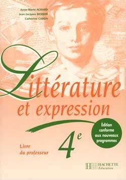 Litterature et expression 4e ; livre du professeur