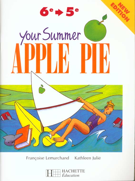 Your summer apple pie 6e et 5e - anglais - cahier de l'eleve - edition 1998