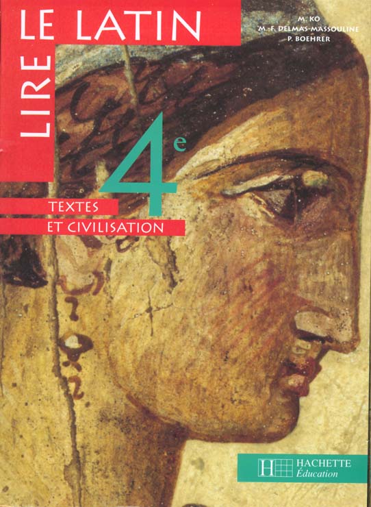 Lire le latin 4e - livre de l'eleve - edition 1997 - textes et civilisation