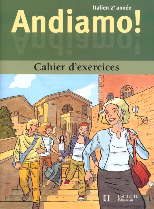 Andiamo! 2e annee - italien - cahier d'exercices - edition 2001 - 3e (lv2) - 1re (lv3)