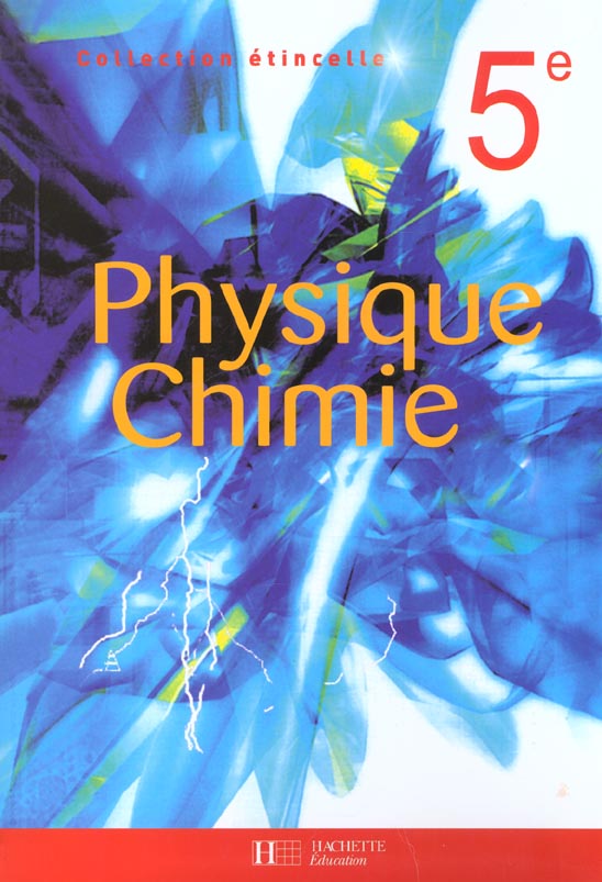 Etincelle physique-chimie - 5e - livre de l'eleve - edition 2002
