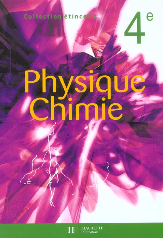 Etincelle physique-chimie 4e - livre eleve - edition 2003