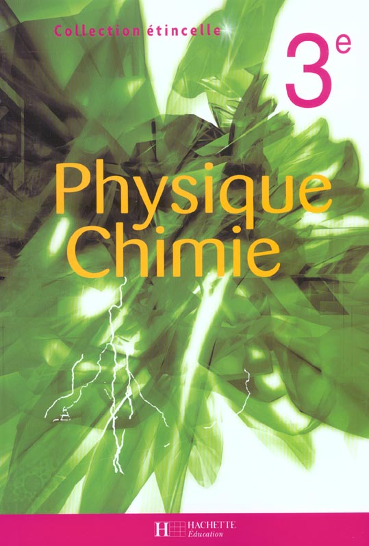 Etincelle physique-chimie 3e - livre de l'eleve - edition 2003