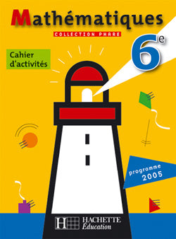 PHARE : mathématiques ; cahier d'activités ; programme 2005