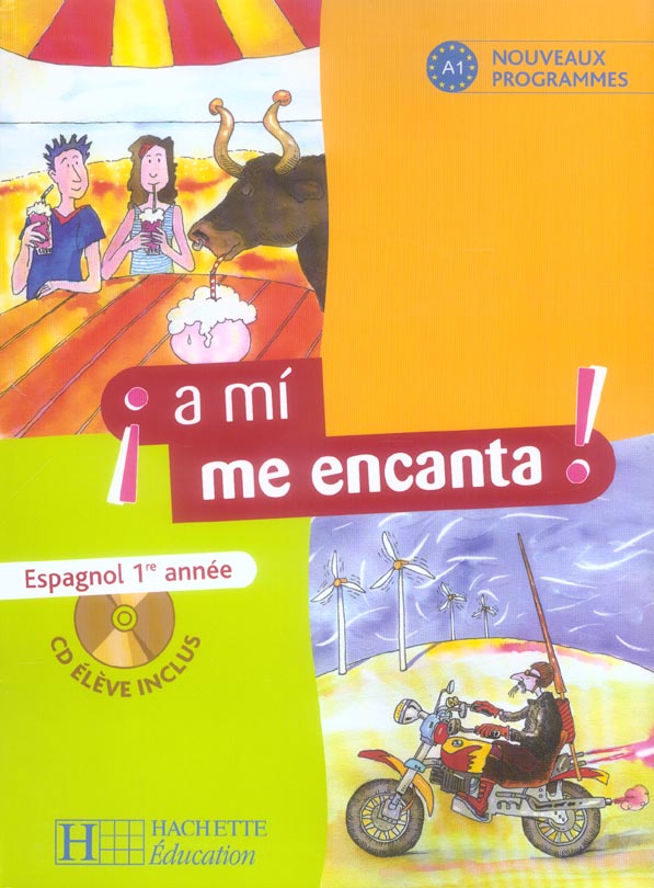 ¡a mí me encanta! : espagnol 1ere annee ; livre de l'eleve (edition 2006)