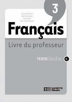 Francais 3e ; livre du professeur ; édition 2008