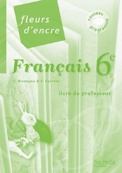 Fleurs d'encre : français ; 6ème ; livre du professeur (édition 2009)
