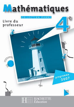 PHARE : mathématiques ; 4ème ; livre du professeur (édition 2007)
