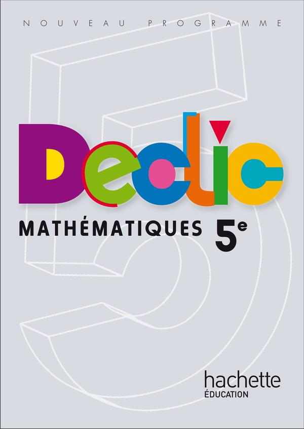 Déclic : mathématiques ; 5ème ; livre de l'élève (édition 2010)