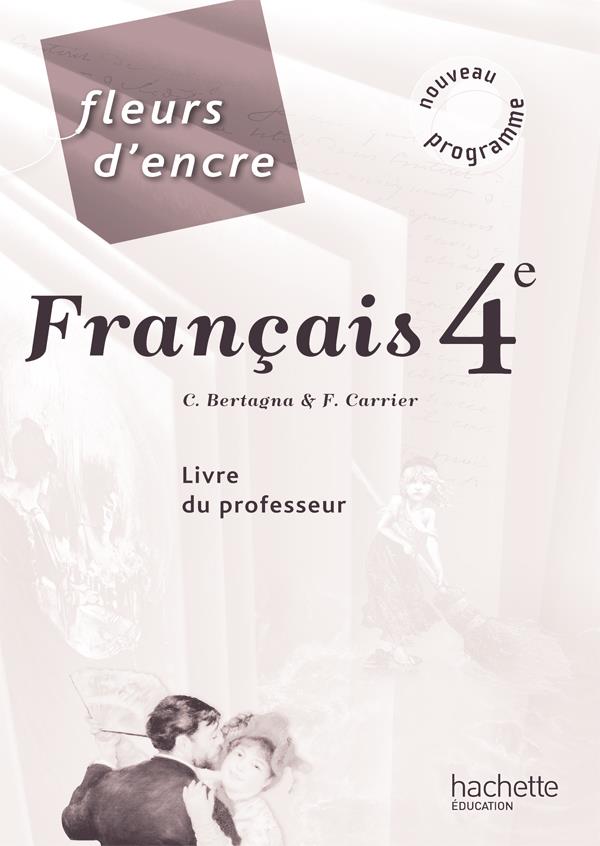 Fleurs d'encre : français ; 4ème ; livre du professeur (édition 2011)