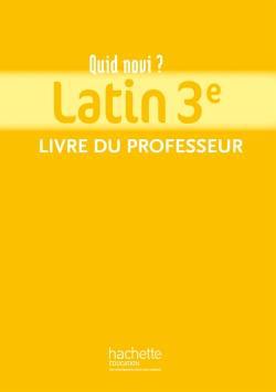 QUID NOVI ? : latin ; 3ème ; livre du professeur (éditon 2012)