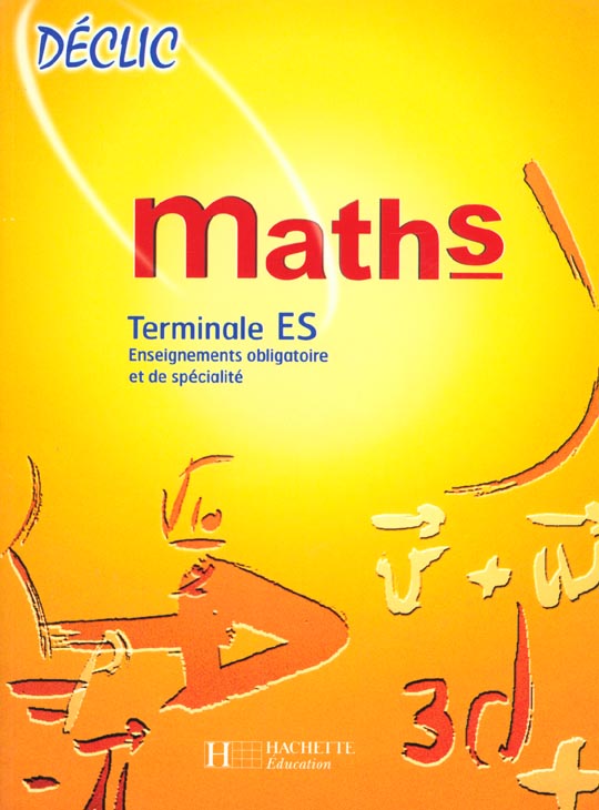 Declic mathematiques terminale es enseignement obligatoire et de specialite