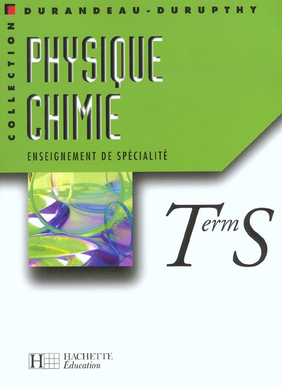 Physique chimie terminale s - enseignement de specialite - livre de l'eleve - edition 2002