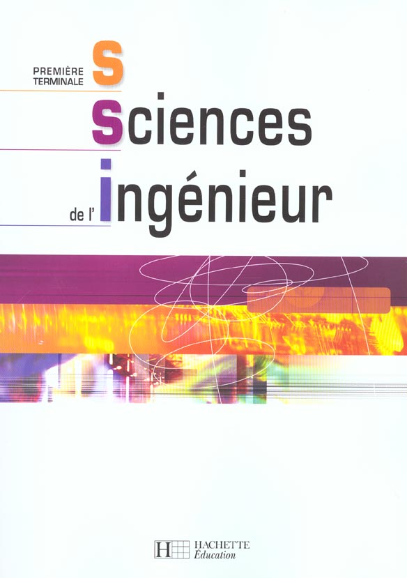 Sciences de l'ingenieur ; 1e et terminale s