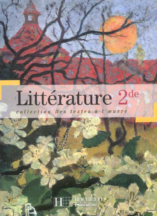 Littérature ; 2nde ; manuel de l'élève (édition 2004)
