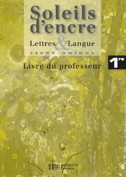 Lettres et langues soleils d'encre francais 1re - livre du professeur - edition 2007