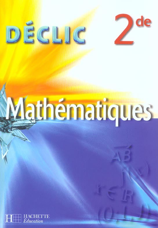 Déclic : mathématiques ; 2nde (édition 2004)