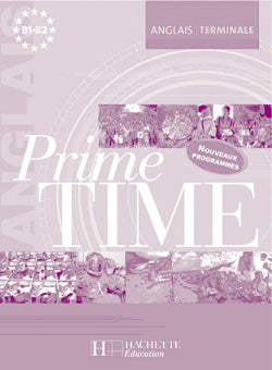 PRIME TIME : anglais ; terminales ; fichier pédagogique (édition 2006)