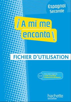 ¡a mí me encanta! : espagnol ; 2nde ; fichier d'utilisation (édition 2009)