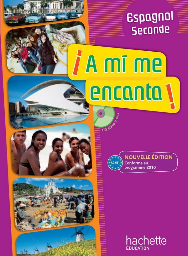 ¡a mí me encanta! : espagnol ; 2nde ; A2/B1 ; livre de l'élève (édition 2010)
