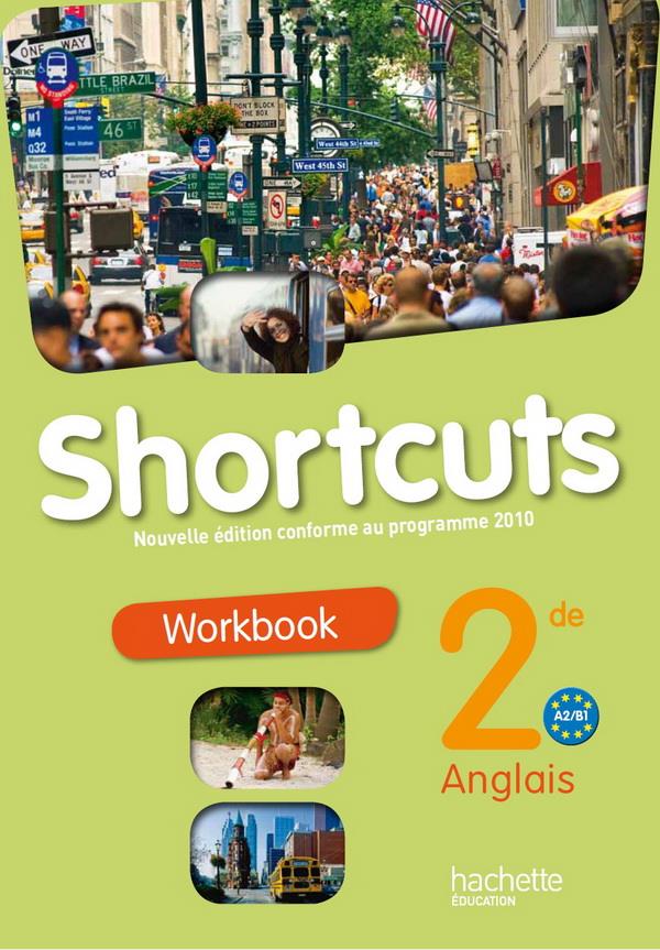 SHORTCUTS : anglais ; 2nde ; A2-B1 ; workbook