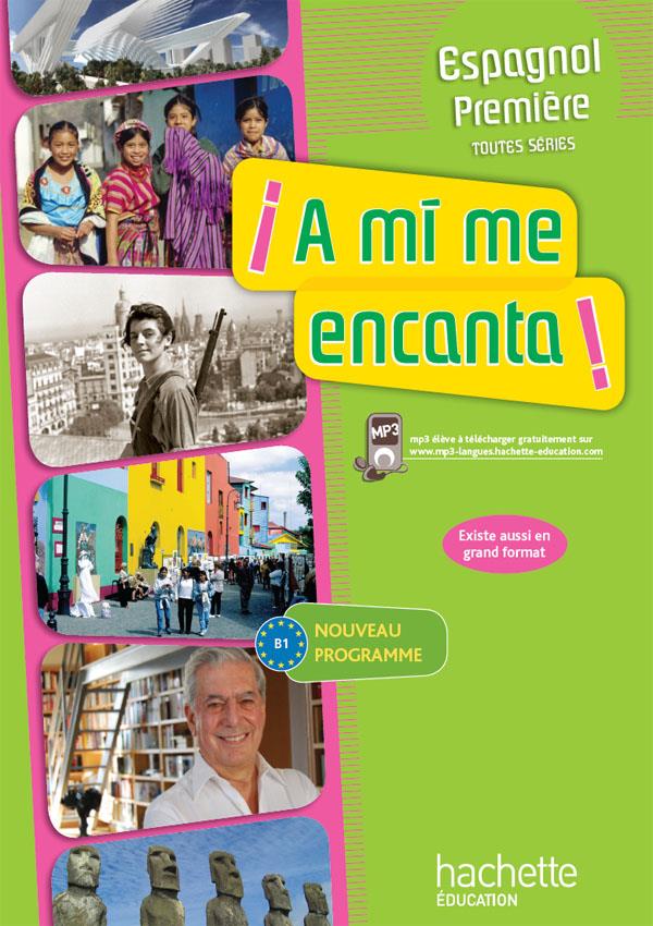 ¡a mí me encanta! : espagnol ; 1ère ; livre de l'élève (édition 2011)