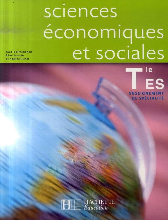 Sciences économiques et sociales ; terminale es ; enseignement de spécialité ; livre de l'élève (édition 2007)