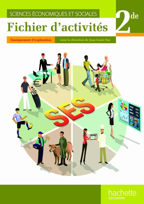 Sciences économiques et sociales ; 2nde ; fichier d'activités de l'élève (édition 2010)